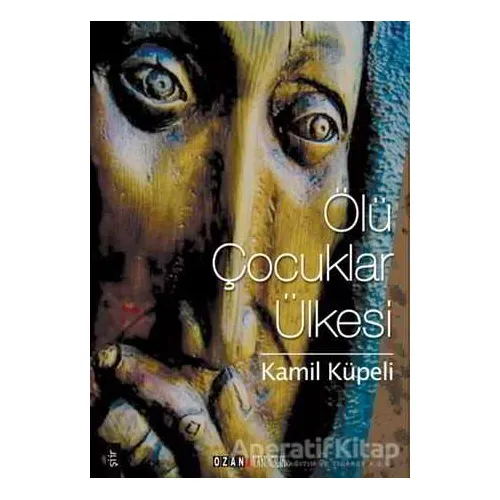 Ölü Çocuklar Ülkesi - Kamil Küpeli - Ozan Yayıncılık