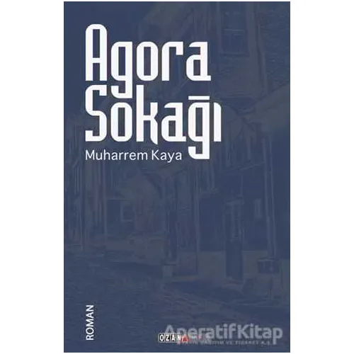 Agora Sokağı - Muharrem Kaya - Ozan Yayıncılık