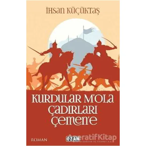 Kurdular Mola Çadırları Çemene - İhsan Küçüktaş - Ozan Yayıncılık