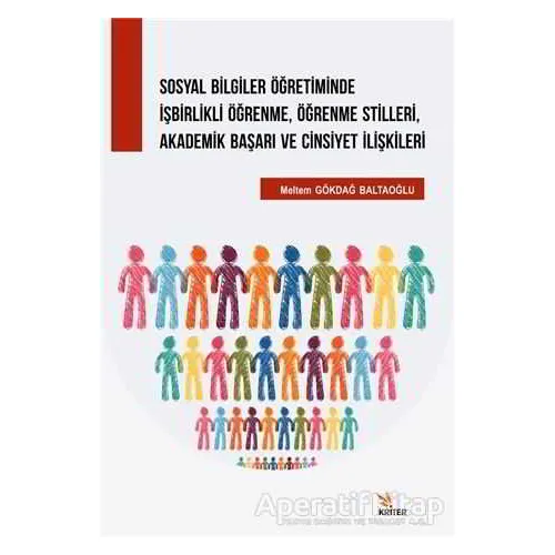 Sosyal Bilgiler Öğretiminde İşbirlikli Öğrenme, Öğrenme Stilleri, Akademik Başarı ve Cinsiyet İlişki