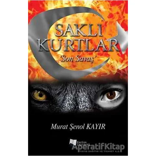 Saklı Kurtlar Son Savaş - Murat Şenol Kayır - Karina Yayınevi
