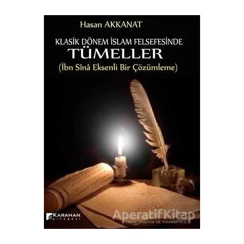 Klasik Dönem İslam Felsefesinde Tümeller - Hasan Akkanat - Karahan Kitabevi