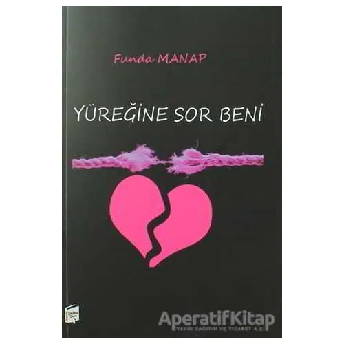 Yüreğine Sor Beni - Funda Manap - Karahan Kitabevi