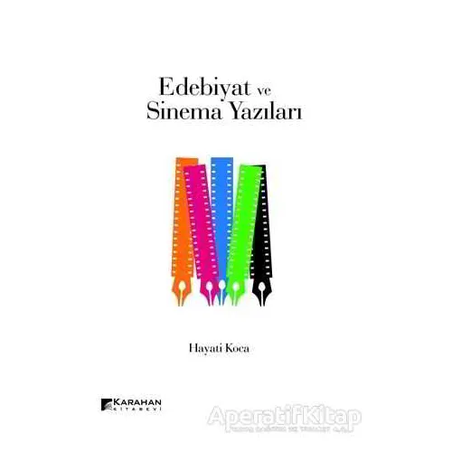 Edebiyat ve Sinema Yazıları - Hayati Koca - Karahan Kitabevi