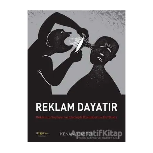 Reklam Dayatır - Kenan Demirci - Ütopya Yayınevi