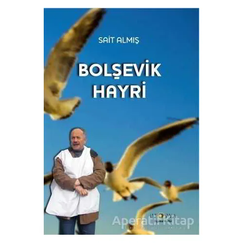 Bolşevik Hayri - Sait Almış - Ütopya Yayınevi