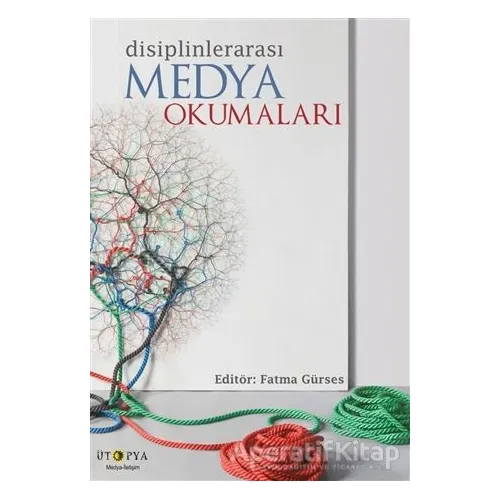 Disiplinlerarası Medya Okumaları - Fatma Gürses - Ütopya Yayınevi