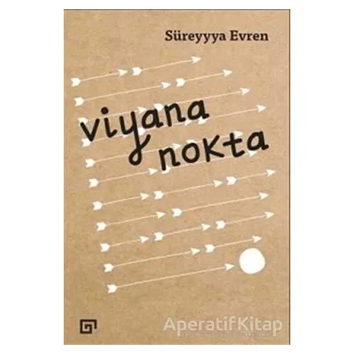 Viyana Nokta - Süreyyya Evren - Koç Üniversitesi Yayınları