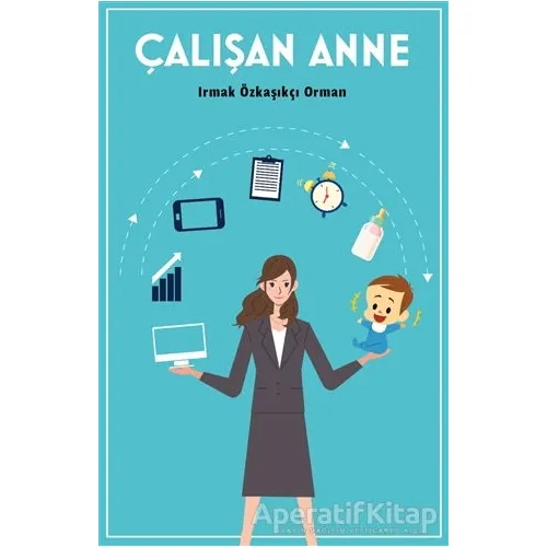 Çalışan Anne - Irmak Özkaşıkçı Orman - Butik Yayınları
