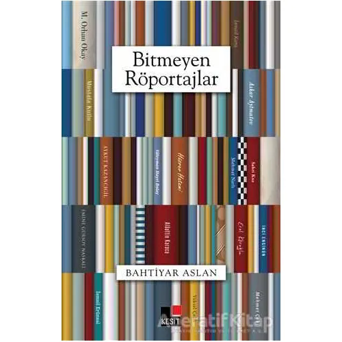 Bitmeyen Röportajlar - Bahtiyar Aslan - Kesit Yayınları