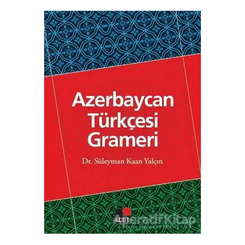 Azerbaycan Türkçesi Grameri - Süleyman Kaan Yalçın - Kesit Yayınları