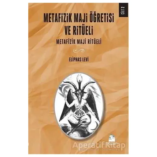 Metafizik Maji Öğretisi ve Ritüeli Cilt 2 - Eliphas Levi - Mavi Kalem Yayınevi