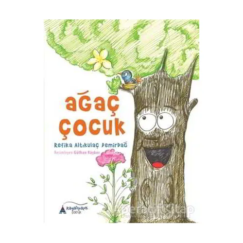 Ağaç Çocuk - Refika Altıkulaç Demirdağ - Kayalıpark Çocuk