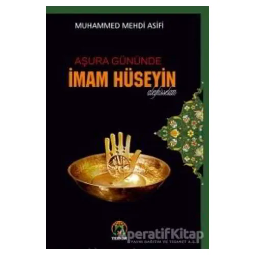 Aşura Gününde İmam Hüseyin - Muhammed Mehdi Asifi - Tesnim Yayınları
