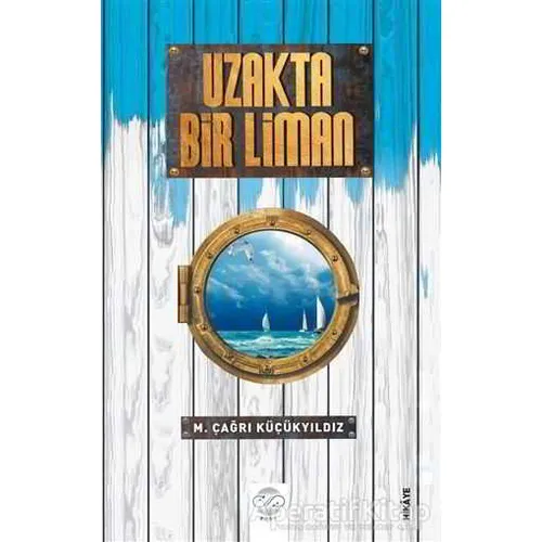 Uzakta Bir Liman - M. Çağrı Küçükyıldız - Post Yayınevi