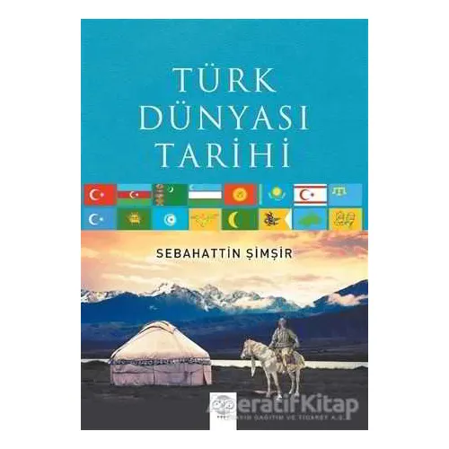 Türk Dünyası Tarihi - Sebahattin Şimşir - Post Yayınevi