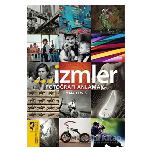 İzmler - Fotoğrafı Anlamak - Emma Lewis - HayalPerest Kitap