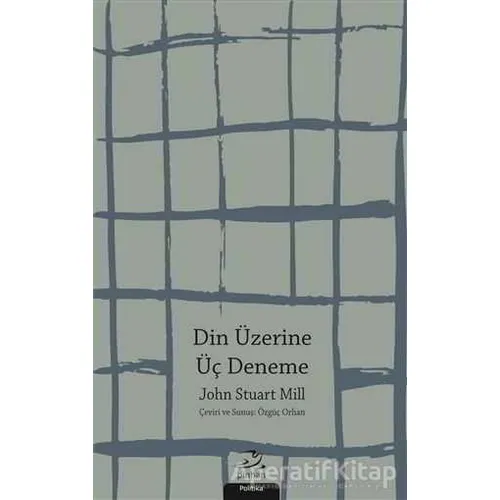 Din Üzerine Üç Deneme - John Stuart Mill - Pinhan Yayıncılık
