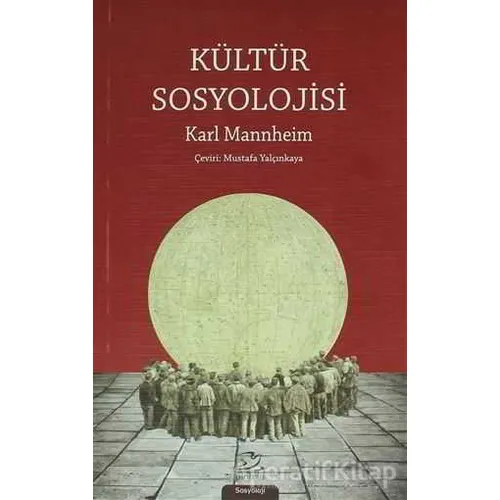 Kültür Sosyolojisi - Karl Mannheim - Pinhan Yayıncılık