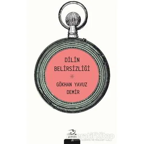 Dilin Belirsizliği - Gökhan Yavuz Demir - Pinhan Yayıncılık