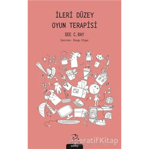 İleri Düzey Oyun Terapisi - Dee C. Ray - Pinhan Yayıncılık
