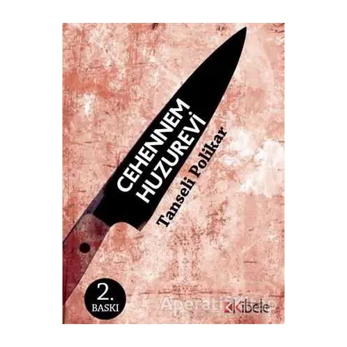 Cehennem Huzurevi - Tanseli Polikar - Kibele Yayınları