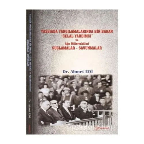 Yassıada Yargılamalarında Bir Bakan Celal Yardımcı ve Ağrı Milletvekilleri Suçlamalar-Savunmalar