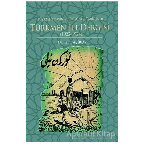 Türkmen Basın ve Düşünce Tarihinde Türkmen İli Dergisi (1922-1924)