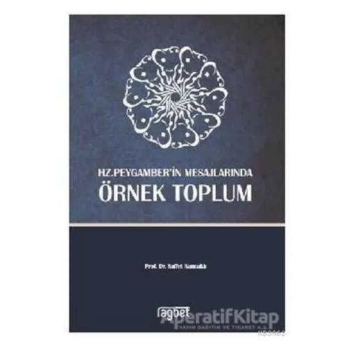 Örnek Toplum-Hz. Peygamber’in Mesajlarında - Saffet Sancaklı - Rağbet Yayınları