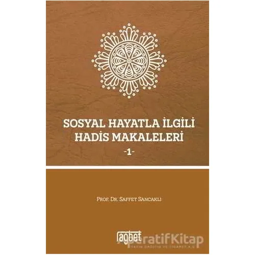 Sosyal Hayatla İlgili Hadis Makaleleri 1 - Saffet Sancaklı - Rağbet Yayınları