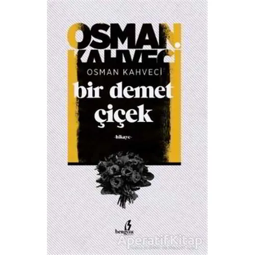 Bir Demet Çiçek - Osman Kahveci - Bengisu Yayınları