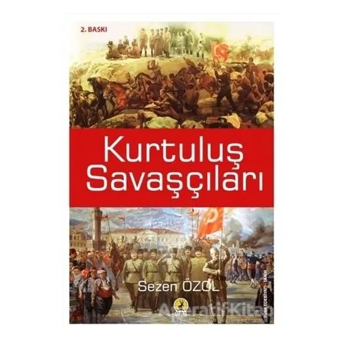 Kurtuluş Savaşçıları - Sezen Özol - Ceren Yayıncılık