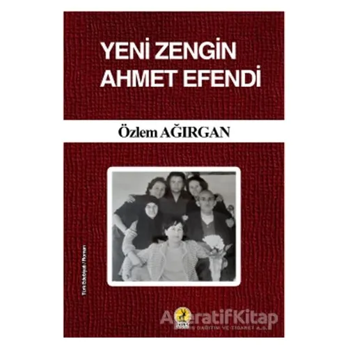 Yeni Zengin Ahmet Efendi - Özlem Ağırgan - Ceren Yayıncılık