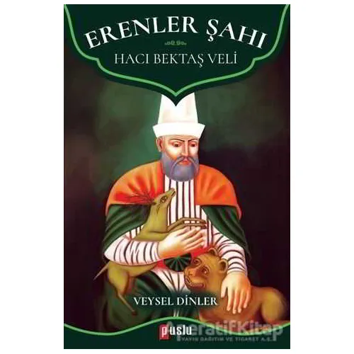 Erenler Şahı - Hacı Bektaş Veli - Veysel Dinler - Puslu Yayıncılık