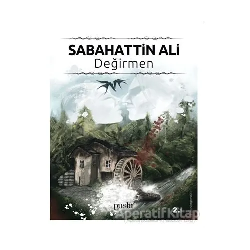 Değirmen - Sabahattin Ali - Puslu Yayıncılık