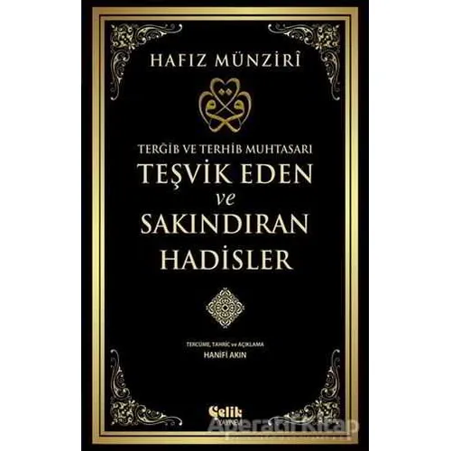 Teşvik Eden ve Sakındıran Hadisler - Hafız el-Münziri - Çelik Yayınevi