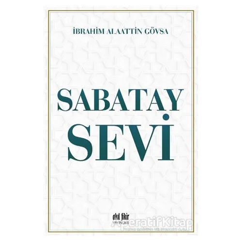 Sabatay Sevi - İbrahim Alaattin Gövsa - Akıl Fikir Yayınları