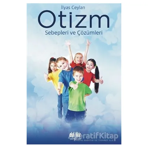 Otizm - İlyas Ceylan - Akıl Fikir Yayınları
