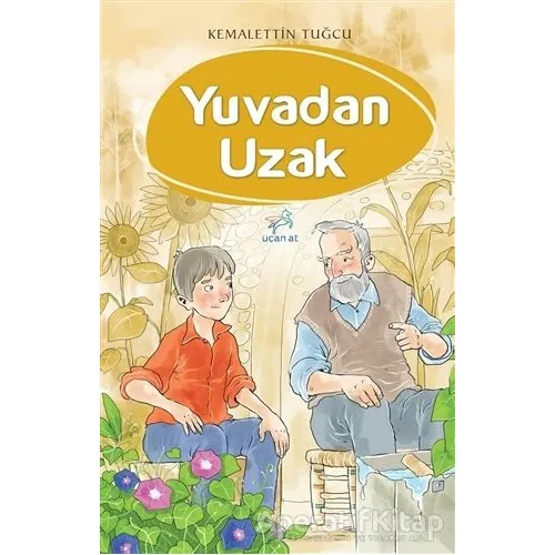 Yuvadan Uzak - Kemalettin Tuğcu - Uçan At Yayınları