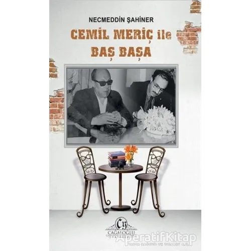 Cemil Meriç ile Baş Başa - Necmeddin Şahiner - Cağaloğlu Yayınevi