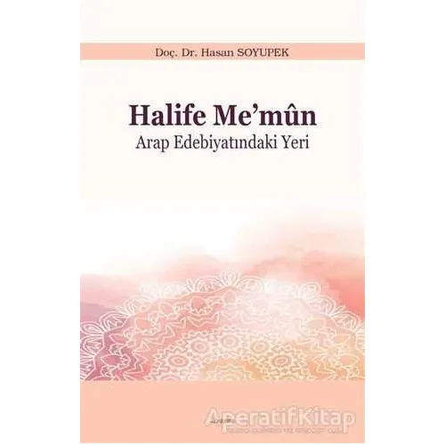 Halife Me’mun - Hasan Soyupek - Araştırma Yayınları
