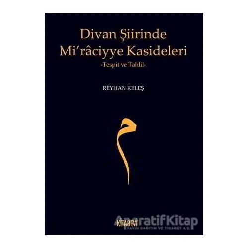 Divan Şiirinde Mi’raciyye Kasideleri - Reyhan Keleş - Kitabevi Yayınları