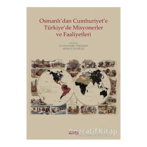 Osmanlı’dan Cumhuriyete Türkiye’de Misyonerler ve Faaliyetleri - Kolektif - Kitabevi Yayınları