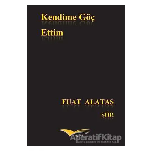 Kendime Göç Ettim - Fuat Alataş - Kitapana Yayınevi