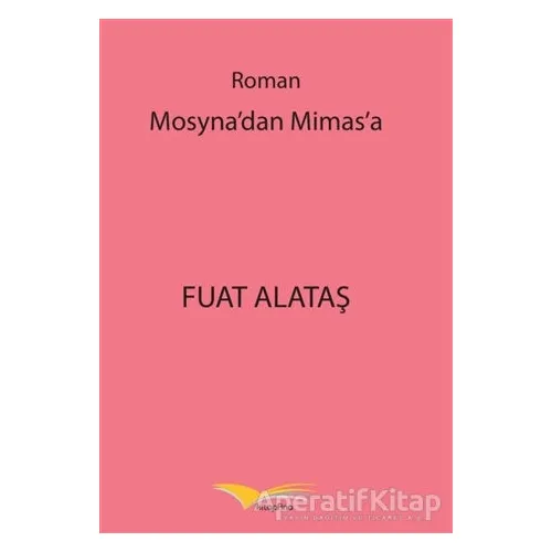 Mosyna’dan Mimasa - Fuat Alataş - Kitapana Yayınevi