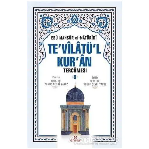 Tevilatül Kuran Tercümesi - 8 - Ebu Mansur el-Matüridi - Ensar Neşriyat