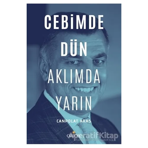 Cebimde Dün Aklımda Yarın - Canpolat Aras - Orion Kitabevi