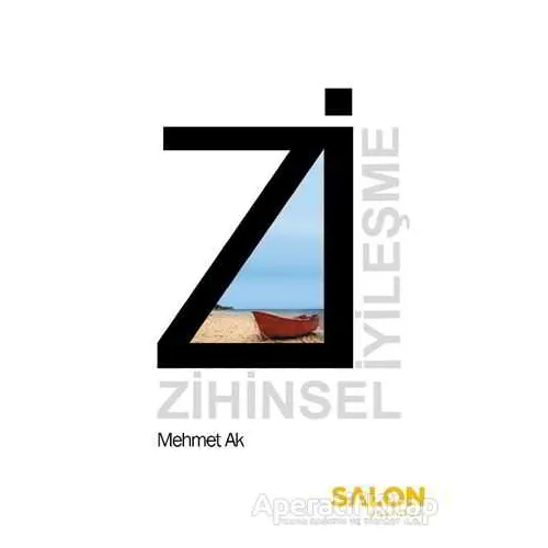 Zi: Zihinsel İyileşme - Mehmet Ak - Salon Yayınları