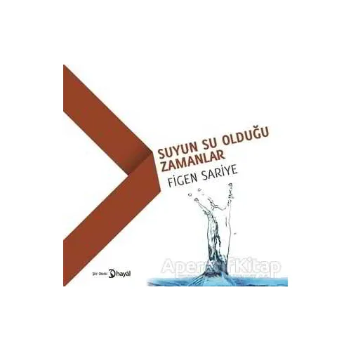 Suyun Su Olduğu Zamanlar - Figen Sariye - Hayal Yayınları