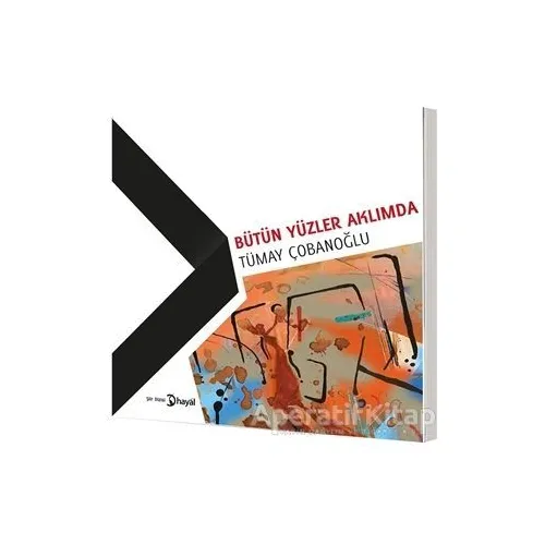 Bütün Yüzler Aklımda - Tümay Çobanoğlu - Hayal Yayınları